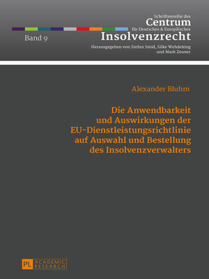 cover image of Die Anwendbarkeit und Auswirkungen der EU-Dienstleistungsrichtlinie auf Auswahl und Bestellung des Insolvenzverwalters